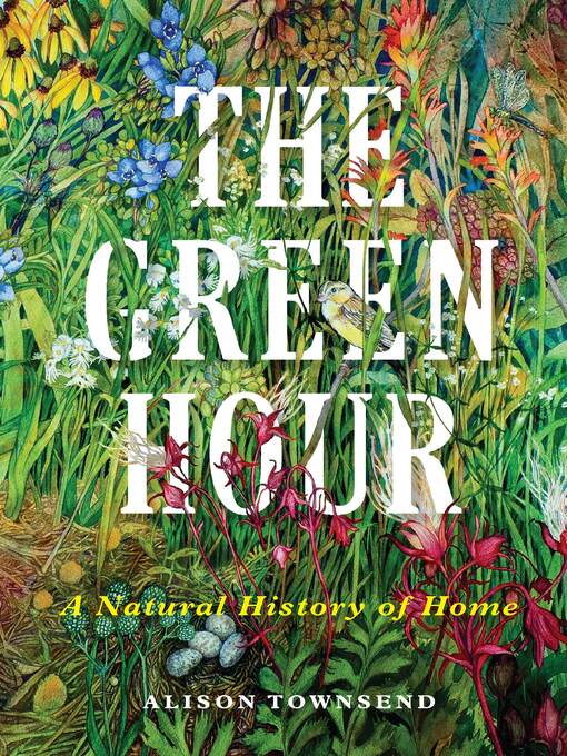 Title details for The Green Hour by Alison Townsend - Wait list